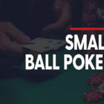 Cách chơi Poker Small Ball khi áp dụng cho tất cả bài Poker